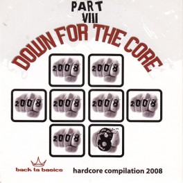 V/A DOWN FOR THE CORE 2008 (BACK TA BASICS)