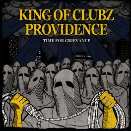 PROVIDENCE / KING OF CLUBZ "Time For Grievance" 